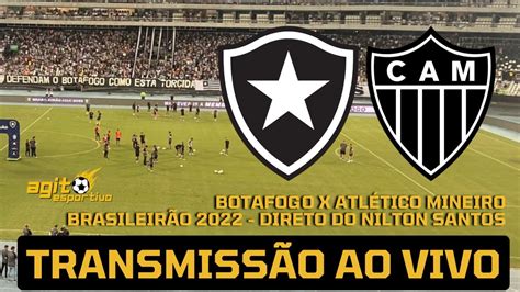 Botafogo X AtlÉtico Mg Ao Vivo BrasileirÃo 2022 Direto Do Nilton Santos TransmissÃo Ao Vivo