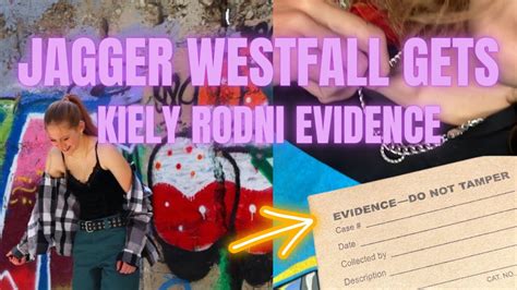 Jagger Westfall Gets Kiely Rodni Evidence Posts To Social Media
