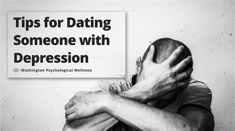 10 Tips For Dating Someone With Depression Washington Psych Wellness
