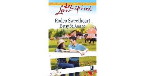 Rodeo Sweetheart By Betsy St Amant
