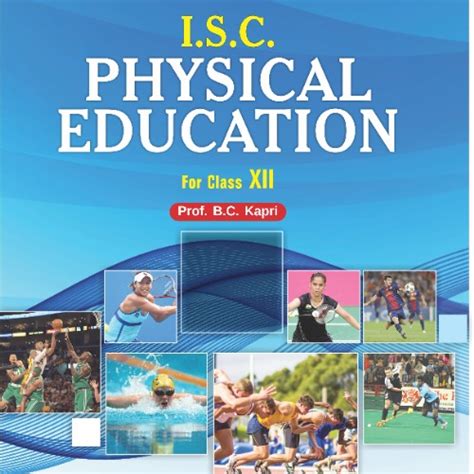 Isc Physical Education For Class 12 Icse Board Advanced Guide By B