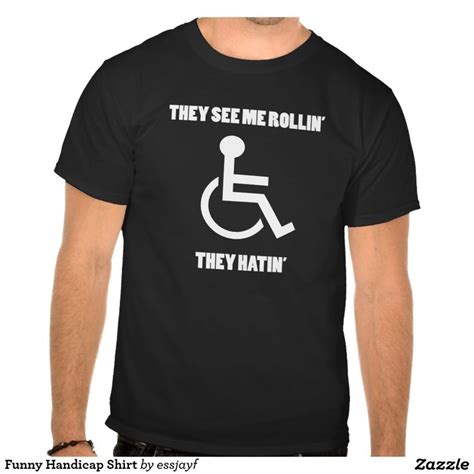 Funny Handicap Shirt Funny Handicapped Shirts Cool T Shirts