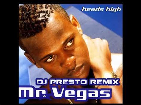 Mr Vegas Heads High Dj Presto Remix Youtube
