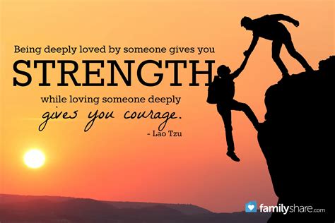 Being Deeply Loved By Someone Gives You Strength While Loving Someone Deeply Gives You Courage