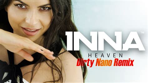 Inna Heaven Dirty Nano Remix Youtube
