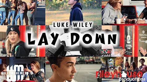 Luke Wiley Lay Down Official Music Video Hd Youtube