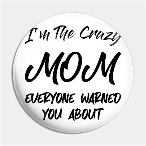 Im The Crazy Mom Mom T Best Mom Cool Mom Funny Great Mom New Mom Funny T For