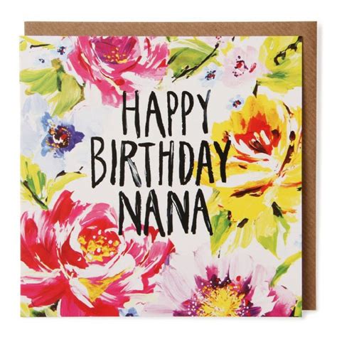 Floral Nana Birthday Card Happy Birthday Nana Birthday Cards For Her