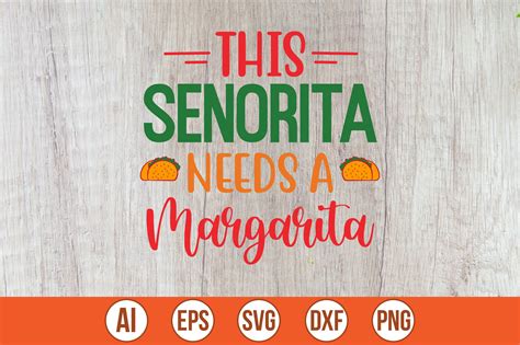 This Senorita Needs A Margarita Graphic By Creativemim Creative