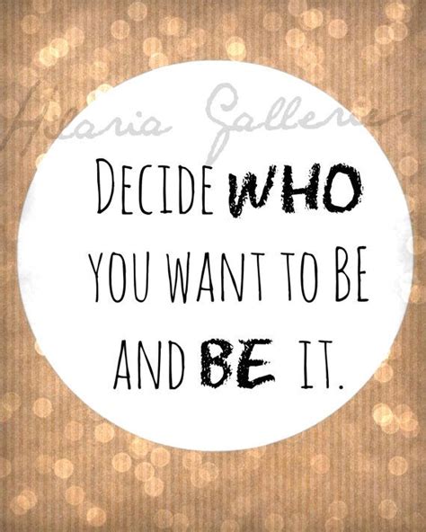 Decide Who You Want To Be And Be It Typographic Digital