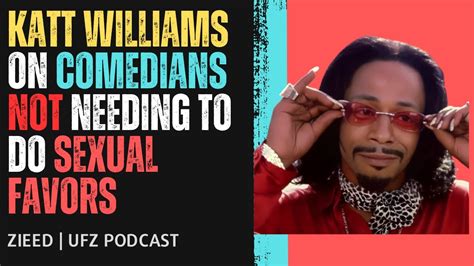 katt williams on comedians not having to do favors to get paid youtube