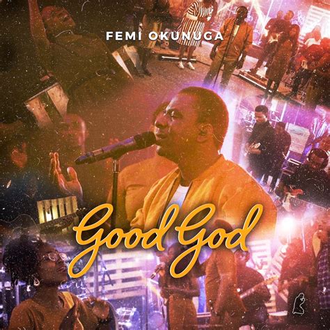 New Music By Femi Okunuga Tagged Good God