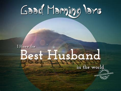 Good morning letter to husband. I have the best husband in the world - Good Morning ...