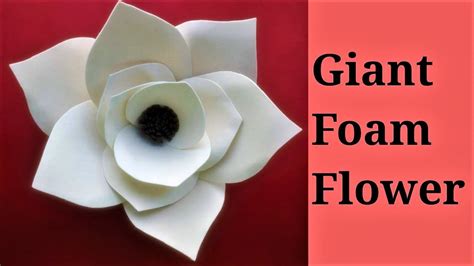 Diy Giant Foam Flowers Beginner Level Foam Craft Youtube