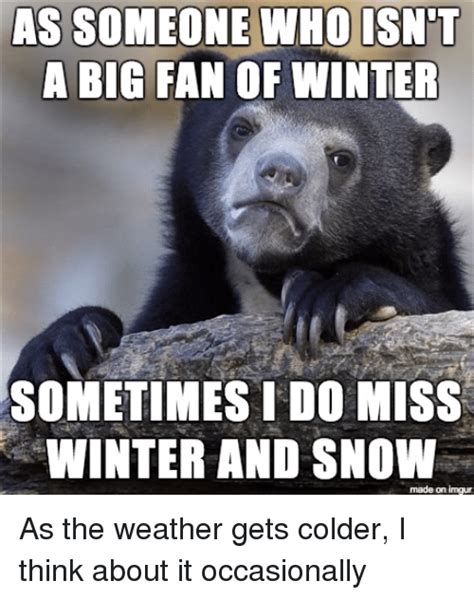 As Someone Who Isnt A Big Fan Of Winter Sometimes Ido Miss Winter And