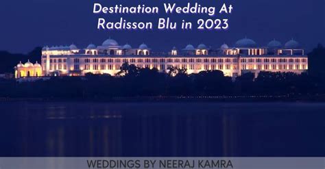 Host Your Dream Destination Wedding At Radisson Blu Udaipur In 2023