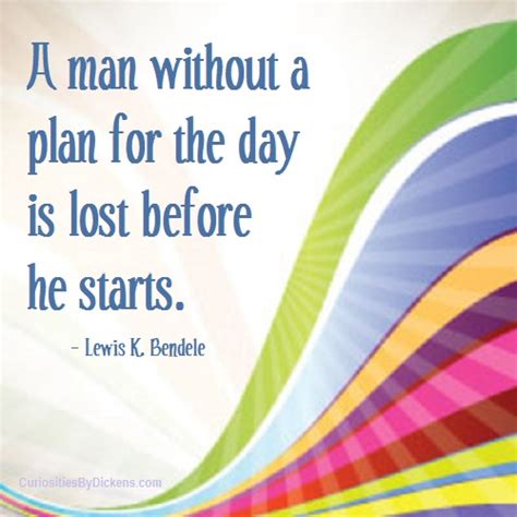 A wise man fights to win, but he is twice a fool who has no plan for possible defeat. Man With A Plan Quotes. QuotesGram