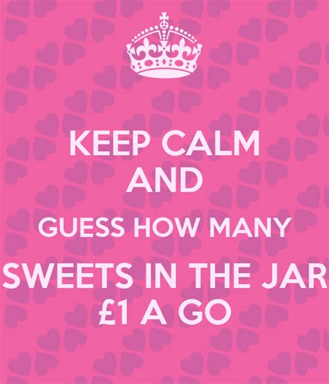 I used mini hershey bars and mini snickers, twix, milky ways, etc. KEEP CALM AND GUESS HOW MANY SWEETS IN THE JAR £1 A GO ...