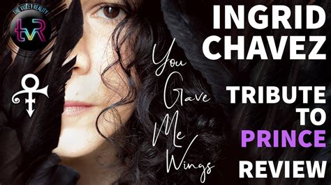 Ingrid Chavez You Gave Me Wings Tribute 2 Prince Out June 7th