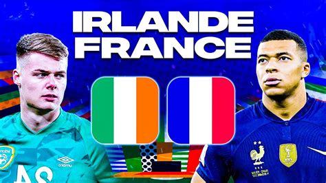 IRLANDE FRANCE ALLEZ LES BLEUS Irl Vs Fra Qualifications