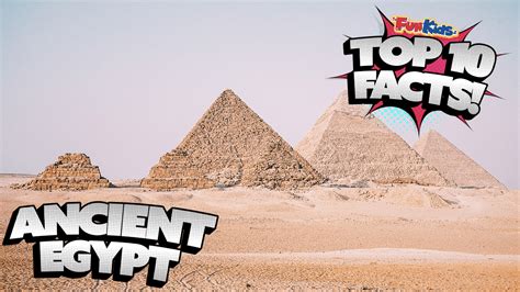 Top 10 Facts About Ancient Egypt Fun Kids The Uks Childrens Radio