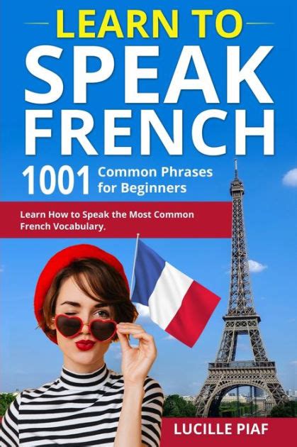 LEARN TO SPEAK FRENCH: 1001 Common Phrases for Beginners. Learn How to ...