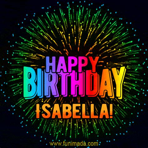 New Bursting With Colors Happy Birthday Isabella  And Video With