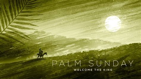 Palm Sunday Welcome The King Youtube