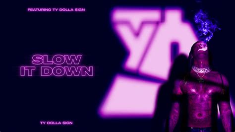 Ty Dolla Ign Slow It Down Official Audio Youtube