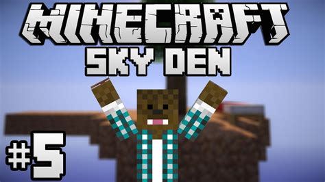 Minecraft Sky Den Un Nou Design Ep5 Youtube