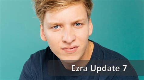 Ezra Update 7 Youtube