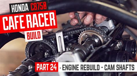 Honda Cb750 Cafe Racer Part 24 Engine Rebuild Installing Cam Shafts