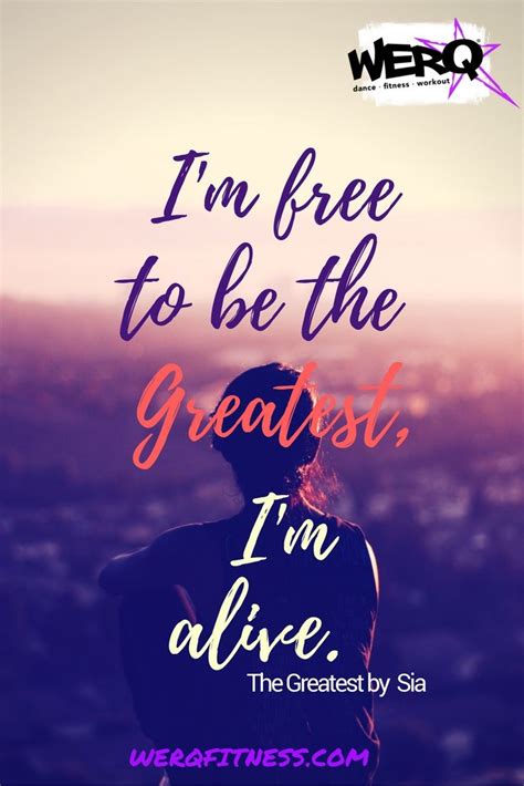 I'm the youth hey, i am the greatest; I'm free to be the greatest, I'm alive. The Greatest by ...