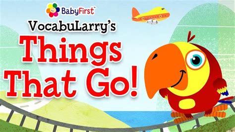 Nursery rhymes, babyfirst classics, story time, lullabies & classical music. Free VocabuLarry's Things That Go cell phone app