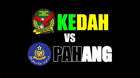 Do you want to watch the match? KEDAH VS PAHANG semifinal 1 piala malaysia 2019 # ...