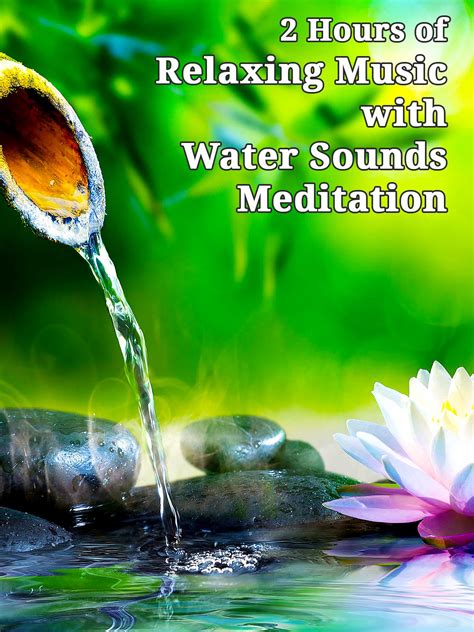 2 Hours Of Relaxing Music With Water Sounds Meditation 2017