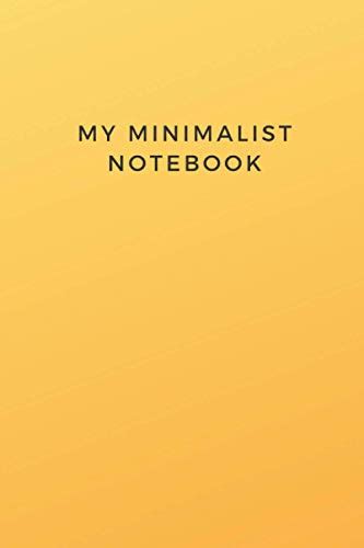 My Minimalist Notebook The Diary For Minimalistic People 120 Lined