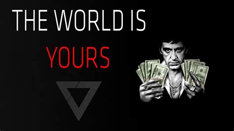 Latest quotes browse our latest quotes. The World Is Yours - Motivational Video - Scarface - Tony Montana - YouTube