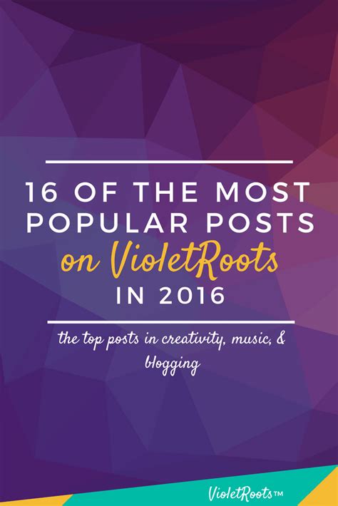 16 Of The Most Popular Posts Of 2016 Violet Roots™ Nj Artist