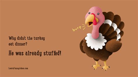 Thanksgiving Jokes Why Didnt The Turkey Eat Dinner He Was Already