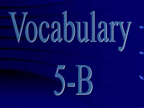 Ppt Vocabulary 5 B Powerpoint Presentation Free Download Id7058982