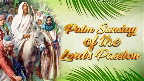 Palm Sunday Of The Lord S Passion April Youtube