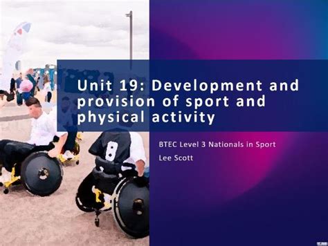 unit 19 development and provision of sport and physical activity btec level 3 sport 2016