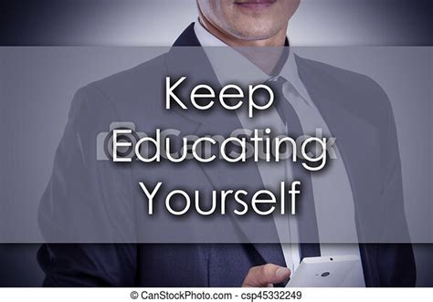 Keep Educating Yourself Key Young Businessman With Text Business