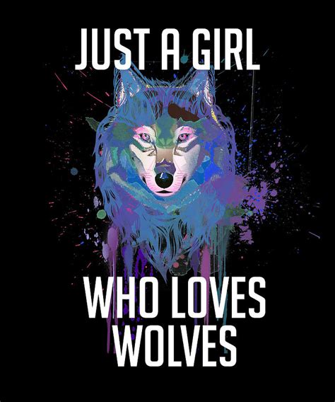 Just A Girl Who Loves Wolves Digital Art By Cynto Fine Art America