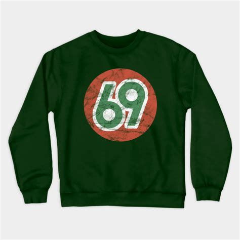 Sixty Nine Sixty Nine Crewneck Sweatshirt Teepublic