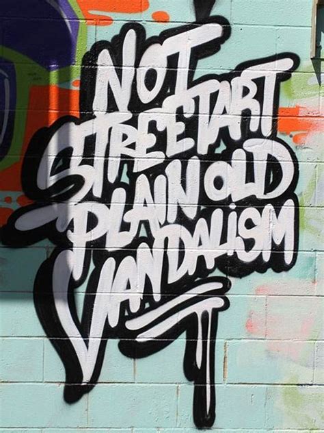 Not Street Art Plain Old Vandalism Amazing Street Art Street Art