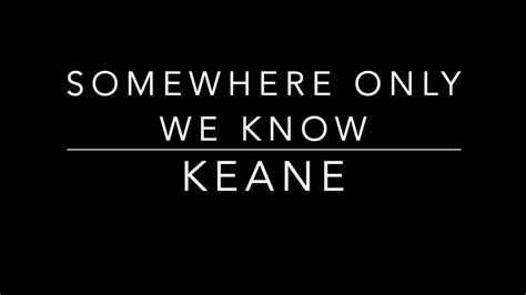 Keane Somewhere Only We Know Youtube