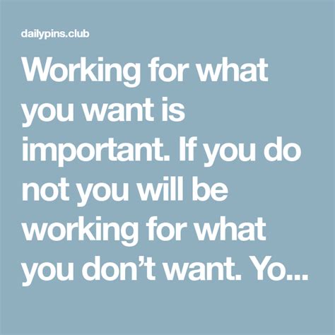 25 Inspirational Quotes On Working For What You Want Inspirational