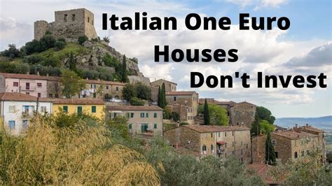 Italian One Euro Housesreal Estate Not A Good Investment Youtube